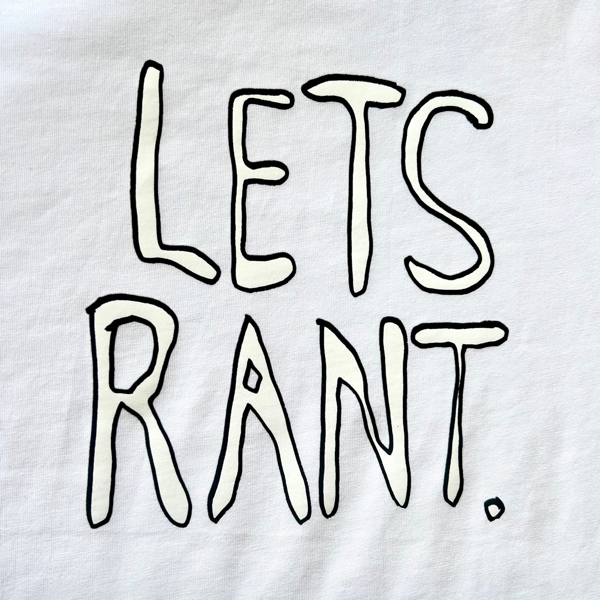 Lets Rant Short Sleeve T shirt in White