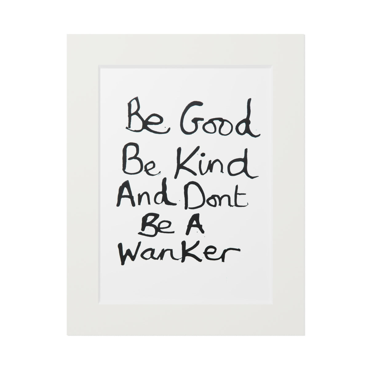 Be Good Be Kind Fine Art Giclée Print (Various Sizes)