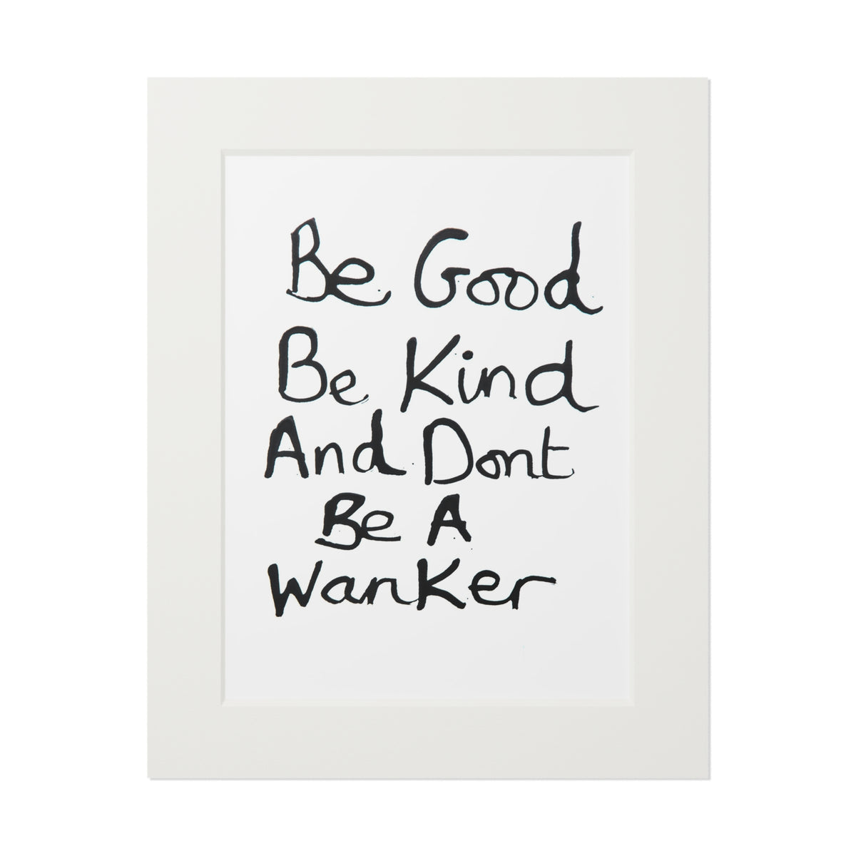 Be Good Be Kind Fine Art Giclée Print (Various Sizes)