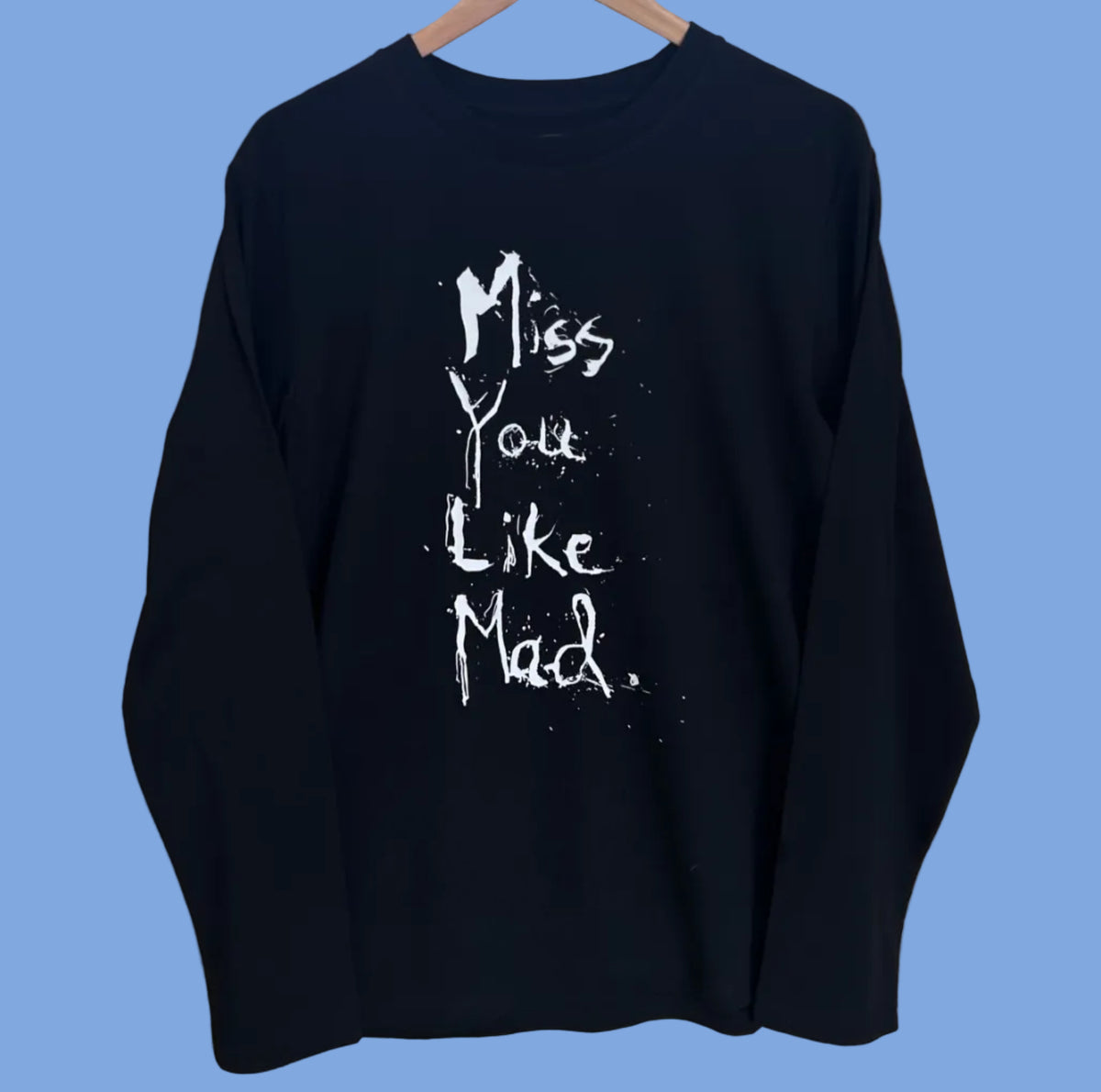 Miss You Like Mad Black Long Sleeve T-shirt
