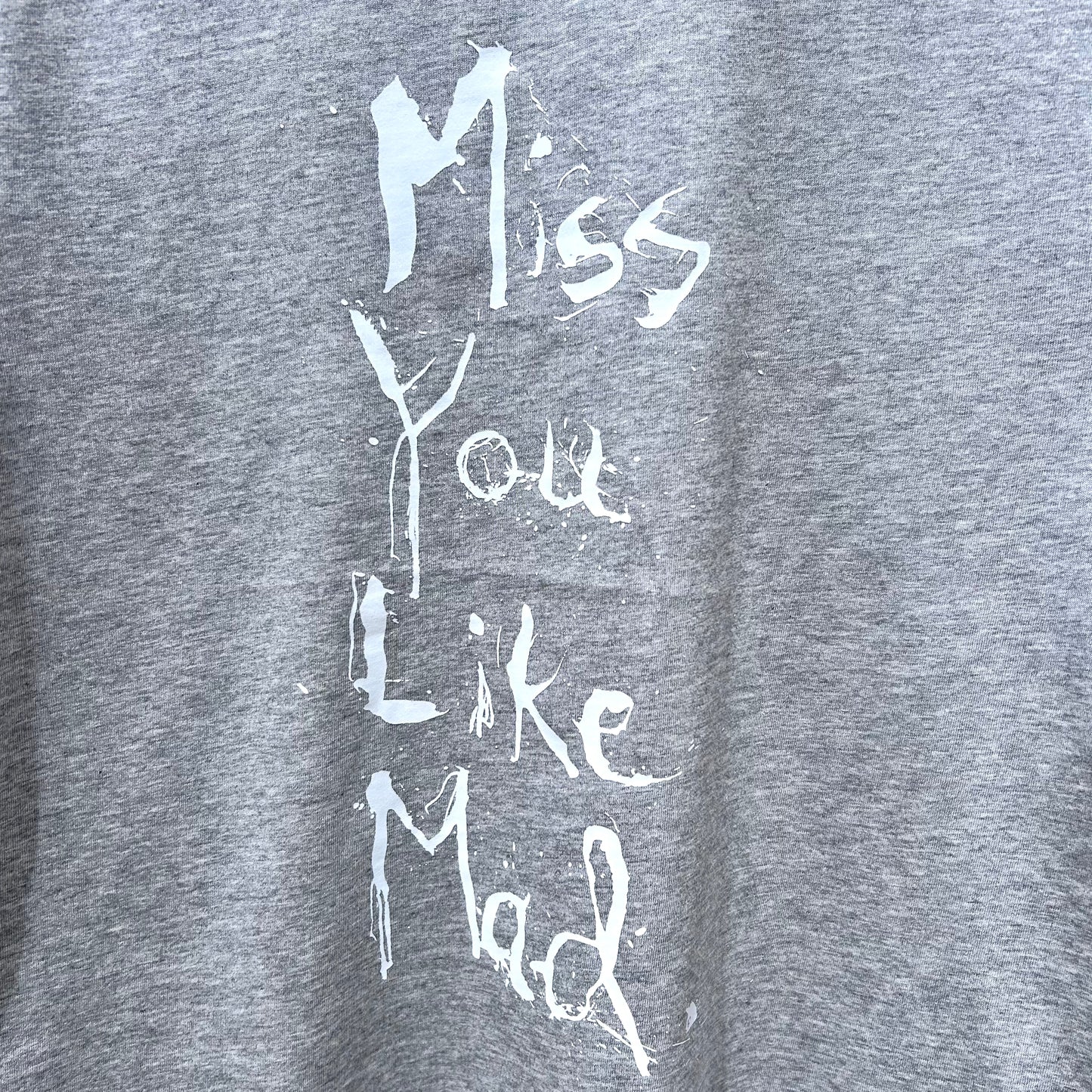Miss You Like Mad Short Sleeve T-shirt