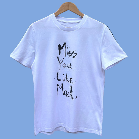 Miss You Like Mad Short Sleeve T-shirt