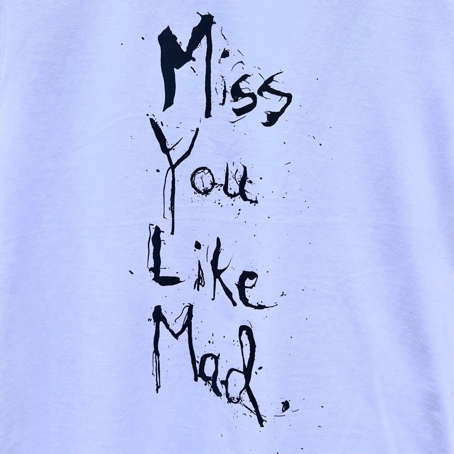 Miss You Like Mad Short Sleeve T-shirt